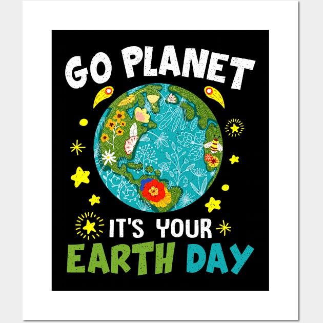 Earth Day 2022 Go planet It's your Earth Day Wall Art by Xonmau